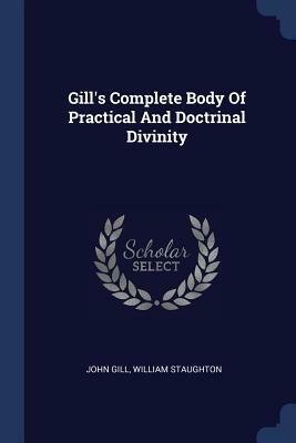 Complete body of doctrinal and practical divinity by John Gill