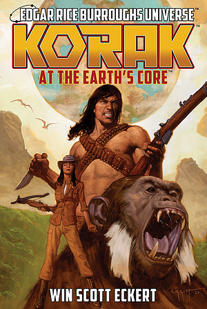 Korak at the Earth's Core by Win Scott Eckert, Win Scott Eckert, Christopher Paul Carey