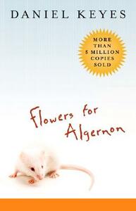 Flowers for Algernon by Daniel Keyes