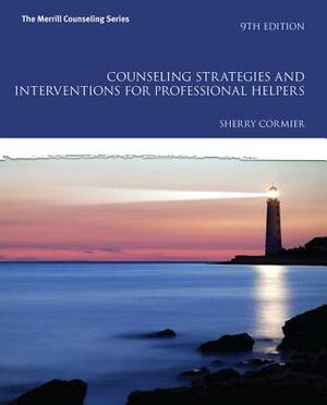 Counseling Strategies and Interventions for Professional Helpers with Mylab Counseling with Pearson Etext -- Access Card Package by Sherry Cormier