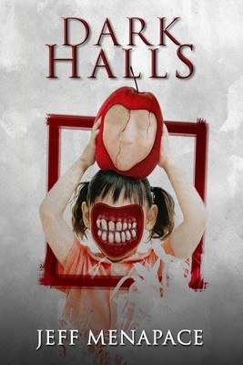Dark Halls: A Horror Novel by Jeff Menapace