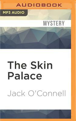 The Skin Palace by Jack O'Connell