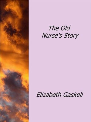 The Old Nurse's Story by Elizabeth Gaskell