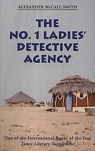 The No. 1 Ladies' Detective Agency by Alexander McCall Smith