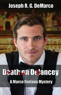 Death on Delancey: A Marco Fontana Mystery by Joseph R. G. DeMarco