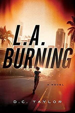 L.A. Burning by D.C. Taylor, David C. Taylor
