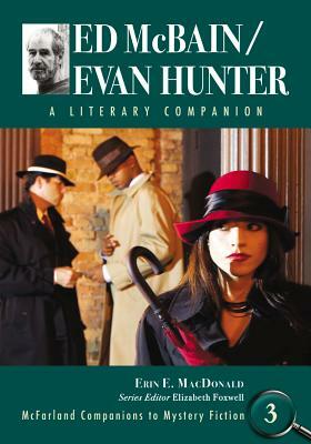 Ed McBain/Evan Hunter: A Literary Companion by Erin E. MacDonald