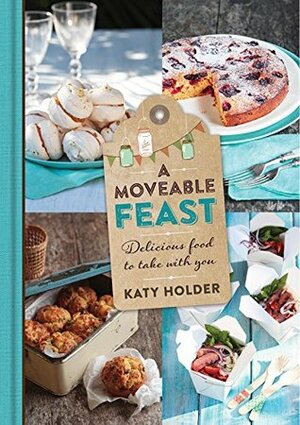 A Moveable Feast by Katy Holder