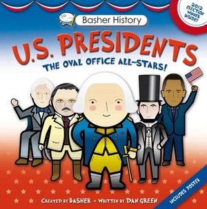 Basher History: Us Presidents: Oval Office All-Stars by Edward Widmer, Dan Green