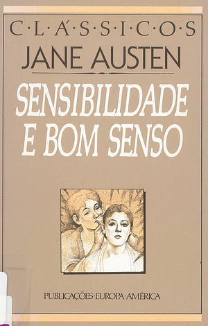 Sensibilidade e bom senso by Jane Austen