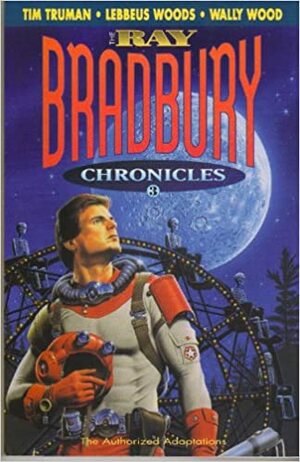 The Martian Chronicles: Vol 3 by Lebbeus Woods, Ray Bradbury, Timothy Truman