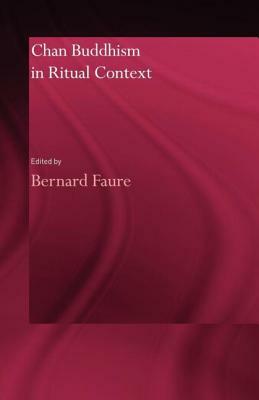 Chan Buddhism in Ritual Context by 