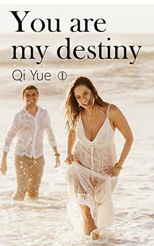 You are my destiny: Book 1 by Qi Yue