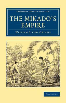 The Mikado's Empire by William Elliot Griffis