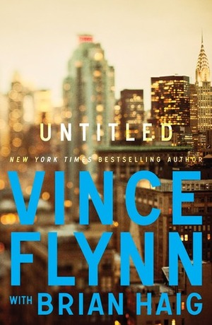 Untitled #1 New Detective Series by Vince Flynn, Brian Haig