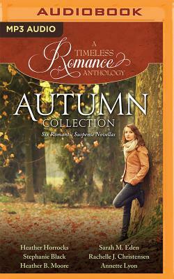 Autumn Collection: Six Romantic Suspense Novellas by Heather Horrocks, Heather B. Moore, Stephanie Black