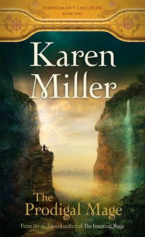 The Prodigal Mage by Karen Miller