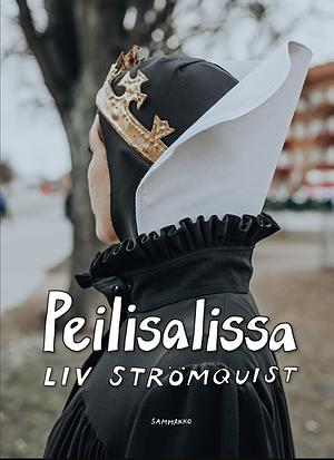 Peilisalissa by Liv Strömquist
