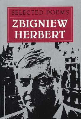 Selected Poems by Zbigniew Herbert, Peter Dale Scott, Czesław Miłosz