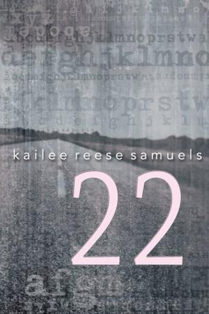 22 by Kailee Reese Samuels