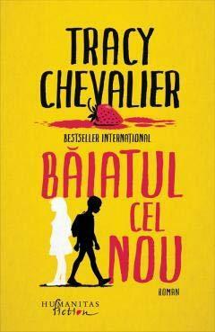 Băiatul cel nou by Tracy Chevalier, Tracy Chevalier, Vali Florescu