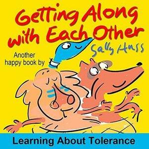 Getting Along with each Other by Sally Huss