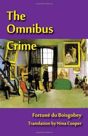 The Omnibus Crime by Fortuné du Boisgobey