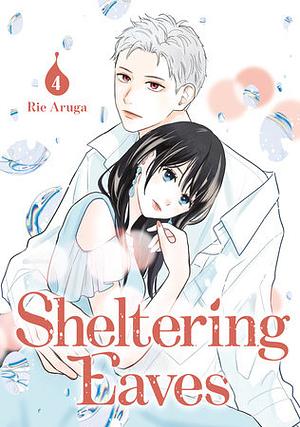 Sheltering Eaves (Vol. 4) by Rie Aruga, 有賀リエ