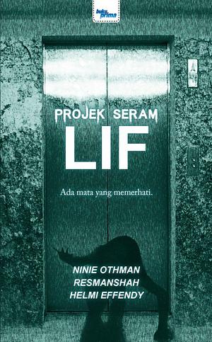 Projek Seram: LIF by Ninie Othman, Helmi Effendy, Resmanshah