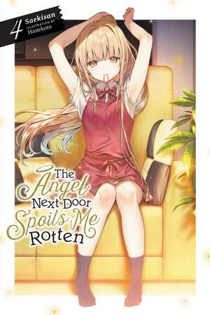 The Angel Next Door Spoils Me Rotten, Vol. 4 by Saekisan