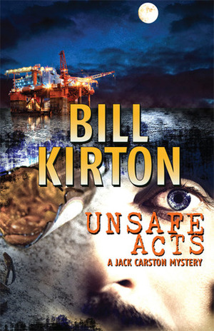 Unsafe Acts by Bill Kirton