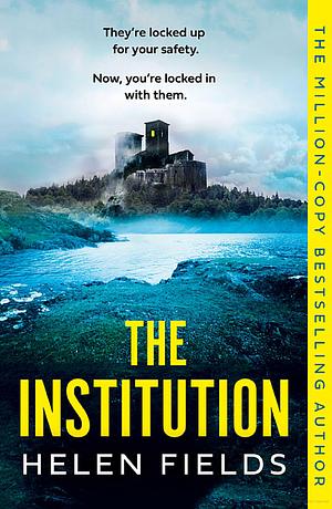 The Institution by Helen Sarah Fields