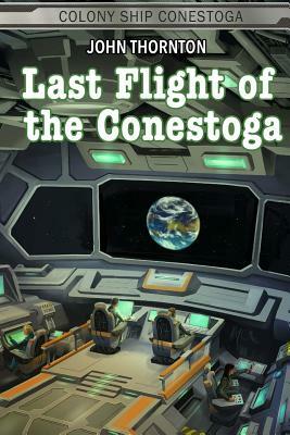 Last Flight of the Conestoga by John Thornton