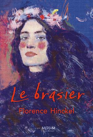 Le Brasier by Florence Hinckel