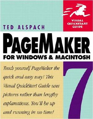 PageMaker 7 for Windows and Macintosh: Visual QuickStart Guide by Ted Alspach