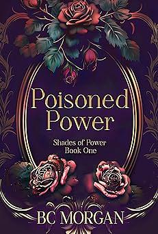 Poisoned Power by B.C. Morgan
