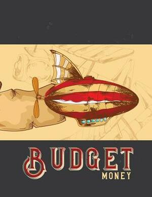Budget Money: Monthly Budget Tracking with Guide with List of Income, Monthly - Weekly Expenses and Monthly Bill Organizer Aeronauti by Simon Smart