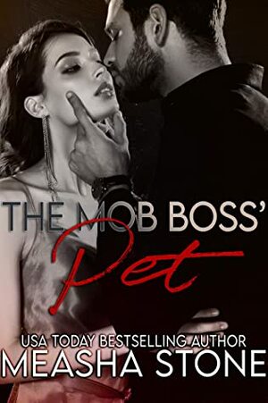 The Mob Boss' Pet by Measha Stone