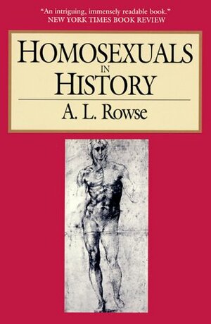 Homosexuals in History by A.L. Rowse