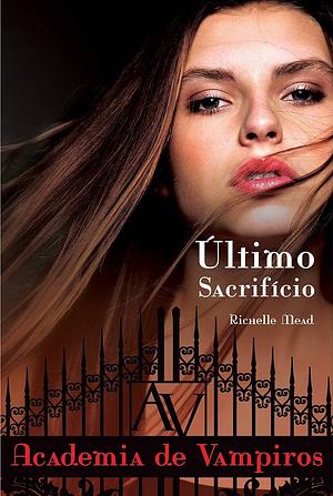 Último Sacrifício by Richelle Mead