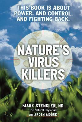 Nature's Virus Killers by Mark Stengler