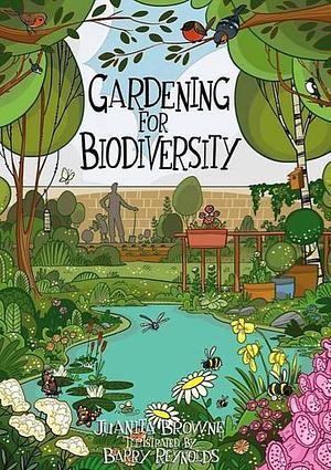Gardening for Biodiversity by Juanita Brownes, Barry Reynolds
