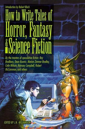 How to Write Tales of Horror, Fantasy and Science Fiction by J.N. Williamson