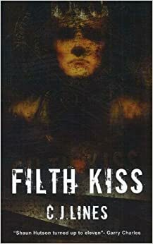 Filth Kiss by C.J. Lines