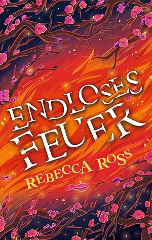 Endloses Feuer by Rebecca Ross