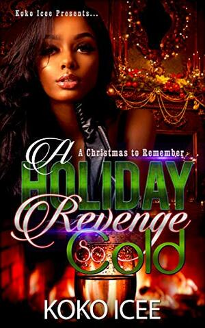 A Holiday Revenge So Cold by Koko Icee