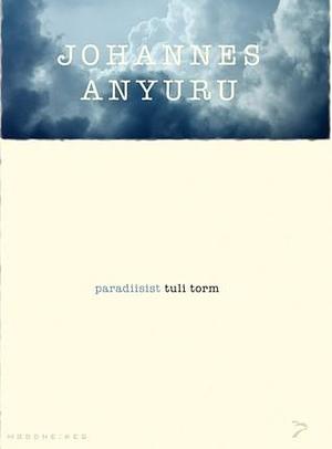 Paradiisist tuli torm by Johannes Anyuru, Heidi Saar