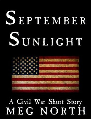 September Sunlight: A Civil War Short Story by Meg North
