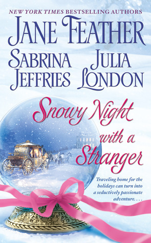 Snowy Night with a Stranger by Julia London, Sabrina Jeffries, Jane Feather