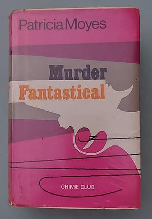 Murder Fantastical by Patricia Moyes